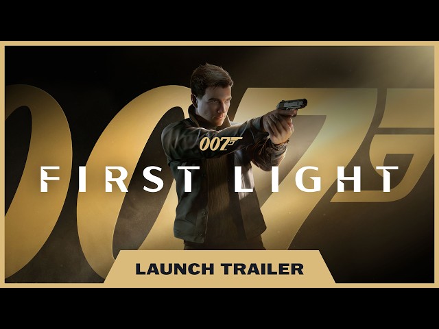 007 First Light | Official Launch Trailer