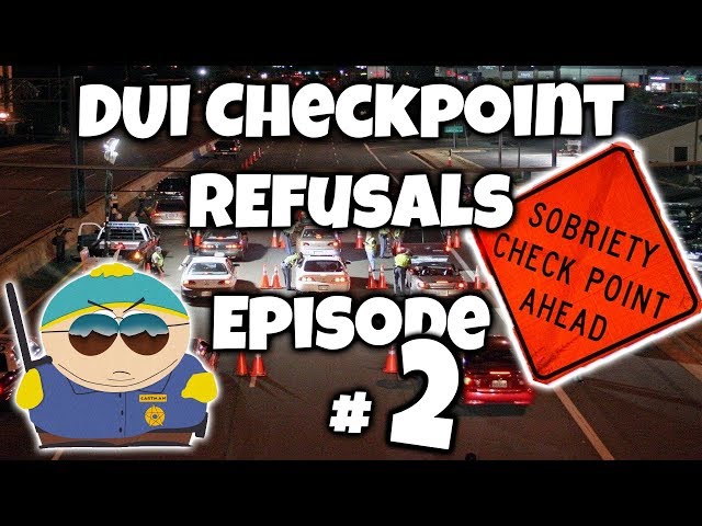 DUI Checkpoint Refusal - The Law - Episode 2