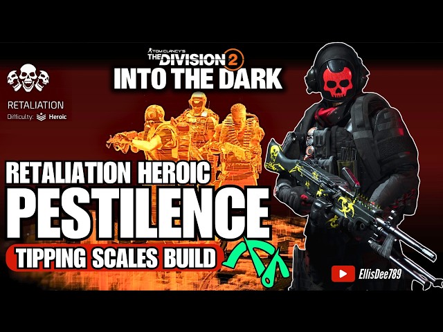 Retaliation Heroic | PESTILENCE Tipping Scales Tank Build - The Division 2
