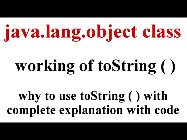 Java.lang package Object class toString() method || toString() method In Java || Part-2