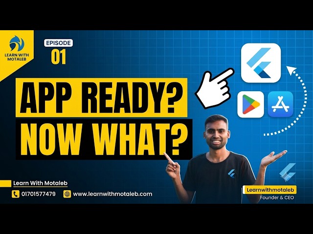 Flutter App Ready Now Publish It|Complete Play Store & App Store Deployment |Learn With Motaleb