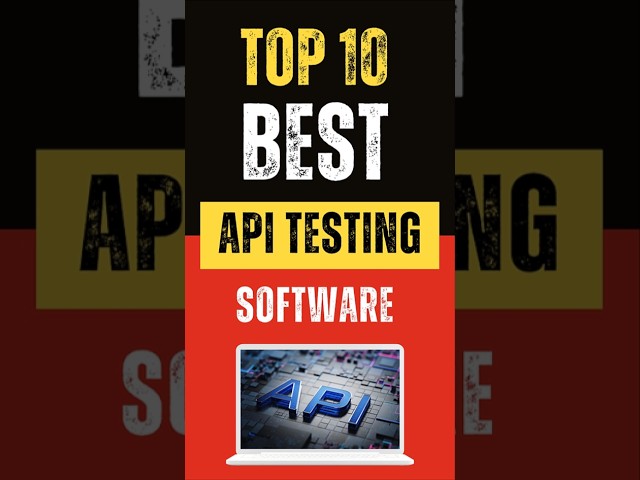 Best API Testing Software: Top 10 Picks for Developers