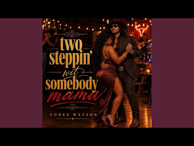 Two Steppin’ Wit Somebody Mama
