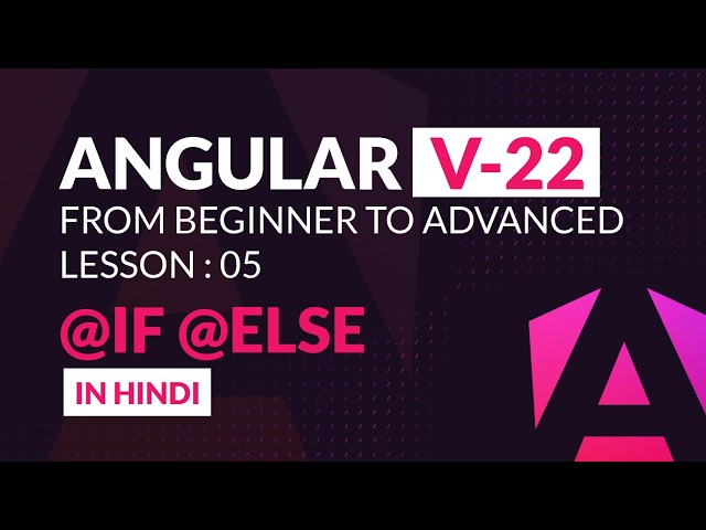 How to Use Conditional Logic in Angular 22 | Lesson 05 (Beginner to Advanced)