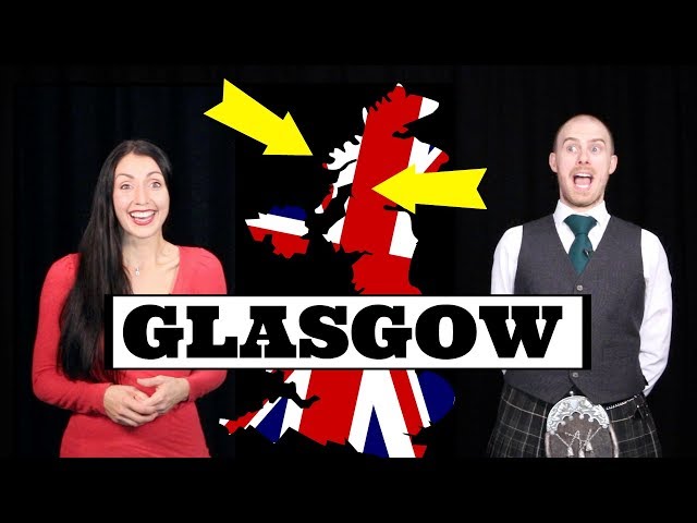 GLASGOW / GLASWEGIAN Accent