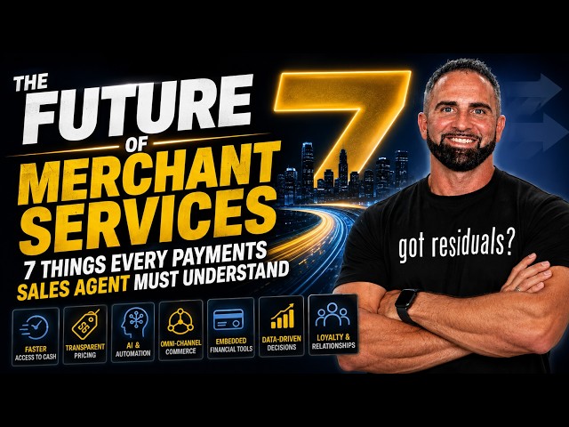 The Future of Merchant Services: 7 Things Every Payments Sales Agent Must Understand