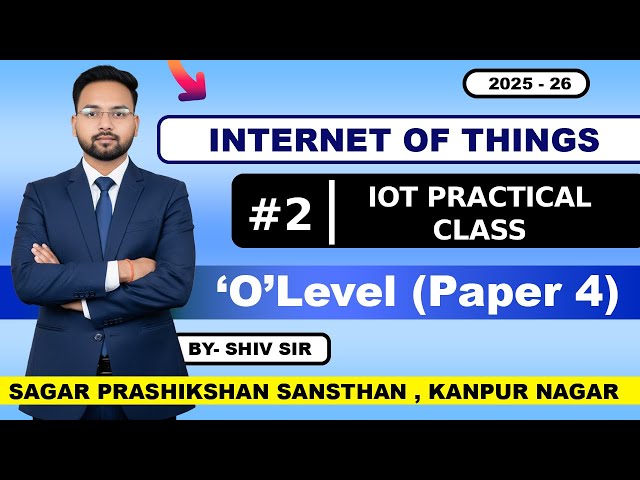 IoT Practical Class - 02 | Sagar Prashikshan Sansthan| www.sagarindia.in |Computer Institute