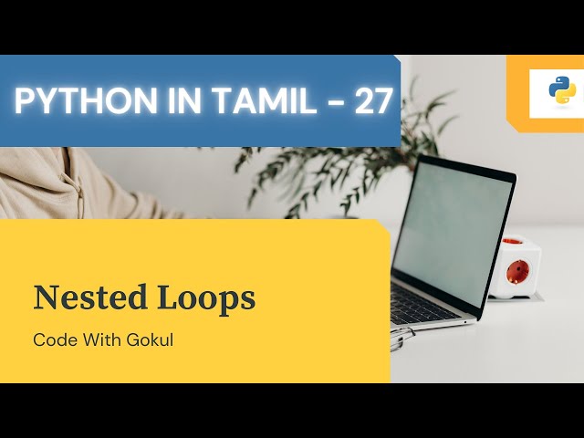 Nested Loops in Python | Python Crash Course in Tamil (pt-27)