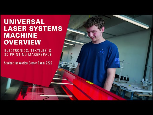 Universal Laser Systems Machine Overview - ISU Student Innovation Center