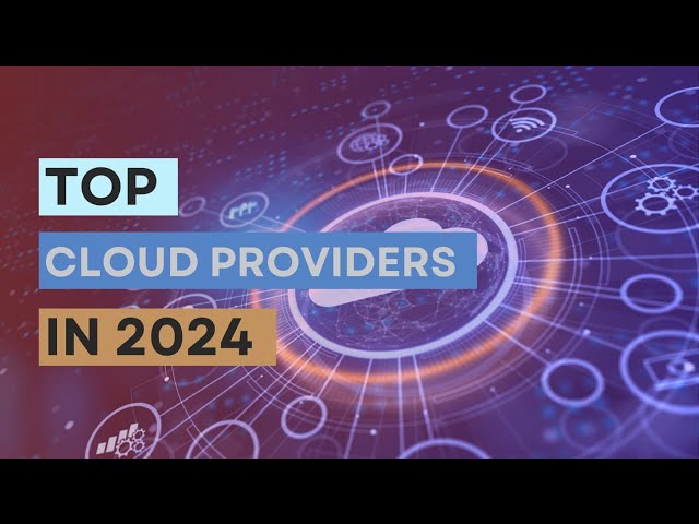 Top Cloud Platform That You Can Explore In 2024