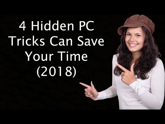 4 Hidden PC Tricks Can Save Your Time (2018)