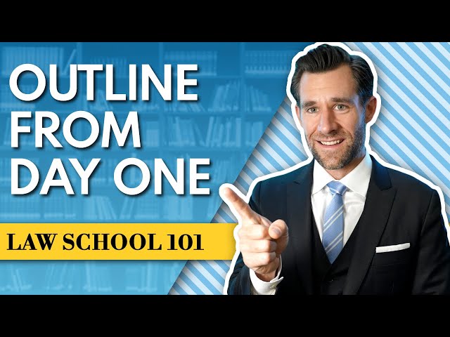 The Single Greatest Law School Time Management Tip: Outline From Day One
