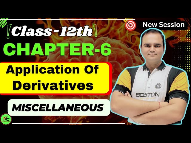 Miscellaneous Chapter 6 | Class 12 Maths | Application of Derivatives | Q1 to 16 One Shot |