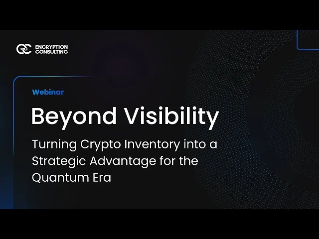 Beyond Visibility: Turning Crypto Inventory into a Strategic Advantage for the Quantum Era | Webinar