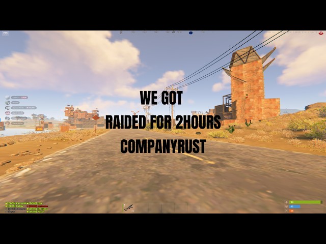 WE GOT RAIDED FOR 2HOURS ON COMPANY RUST