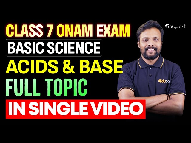 CLASS 7 BASIC SCIENCE | ACIDS AND BASE FULL TOPIC IN SINGLE VIDEO | EDUPORT CLASS 7