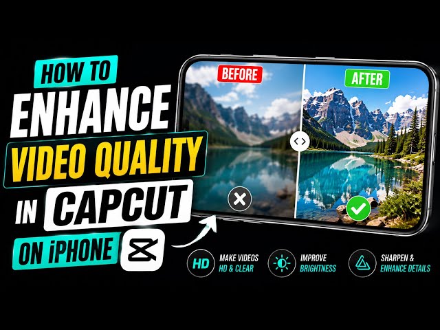 How to Enhance Video Quality in CapCut on iPhone (2026) | Make Videos HD