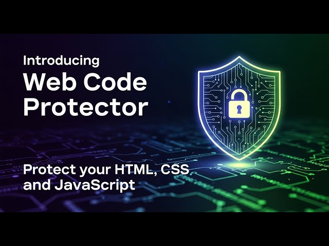 Introducing Web Code Protector - Protect your HTML, CSS and JavaScript