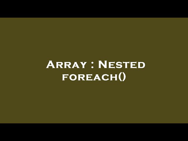 Array : Nested foreach()
