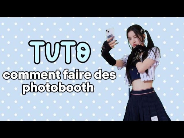 TUTO PHOTOBOOTH BY @chaewonil 