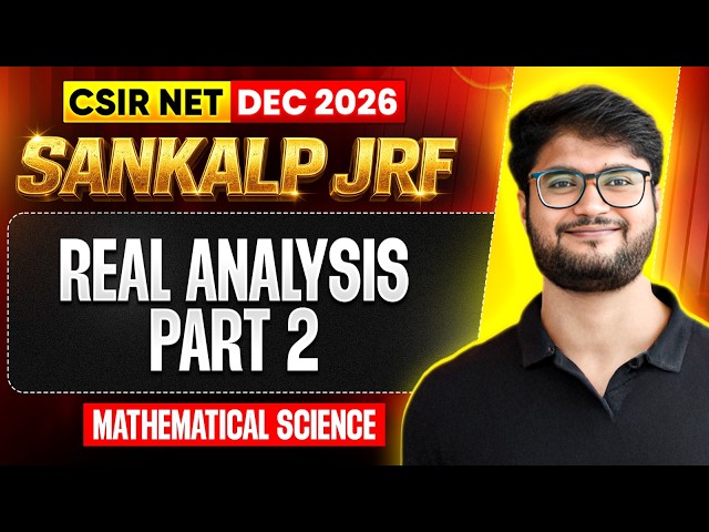 Real Analysis Part 2 | CSIR NET Mathematical Science Dec 2026 | Sankalp JRF | PW