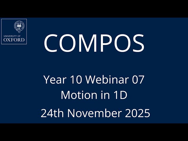 COMPOS'25 Y10 Webinar 07 - Motion in 1D