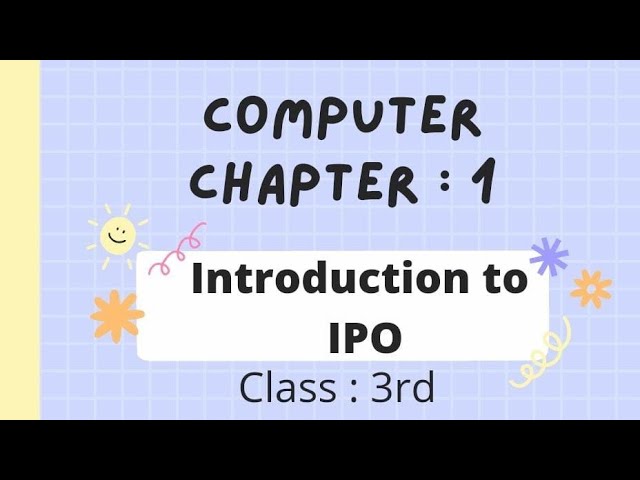 Class 3 Computer Ch-1 Introduction to IPO part 4 ( revision )