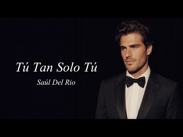 Saúl Del Rio - Tú Tan Solo Tú