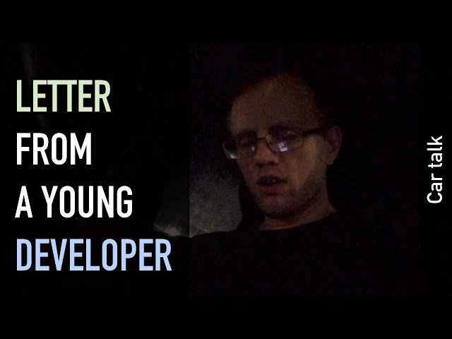 Car talk: Letter from a young developer