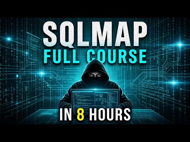 SQLMap Full Course in 8 Hours | Hands-On SQL Injection From Scratch