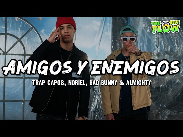 Trap Capos, Noriel - Amigos y Enemigos (Letra) ft. Bad Bunny, Almighty