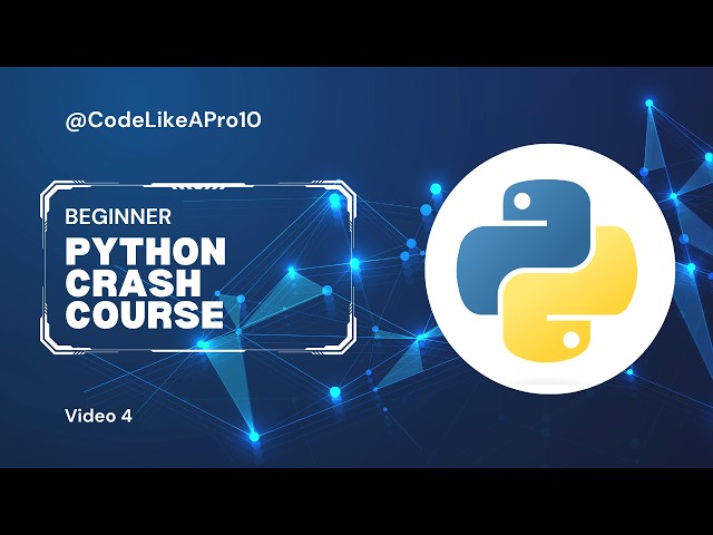 Python Crash Course | Beginner Friendly Tutorial | Video 4