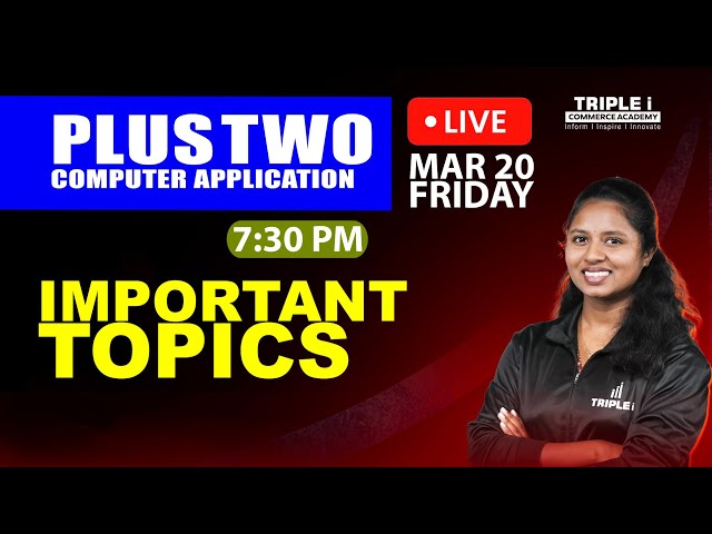 PLUS TWO COMPUTER APPLICATION | IMPORTANT TOPICS LIVE | TRIPLE I