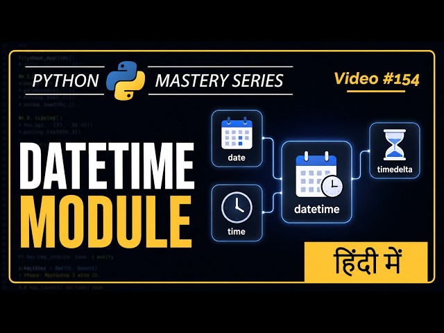 Python DateTime Module in Hindi | Date, Time, Timedelta & Formatting