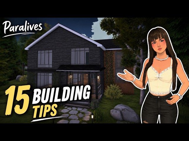 15 Must Know Building Tips (Paralives)