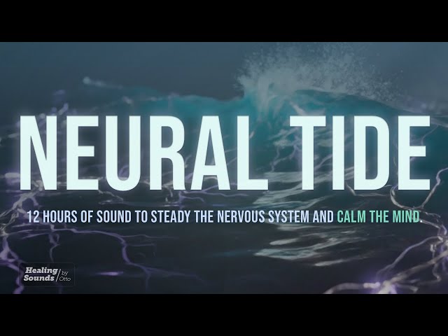 Neural Tide 🌊 | 12 HOURS + BLACK SCREEN | Parasympathetic Deep Rest Soundscape