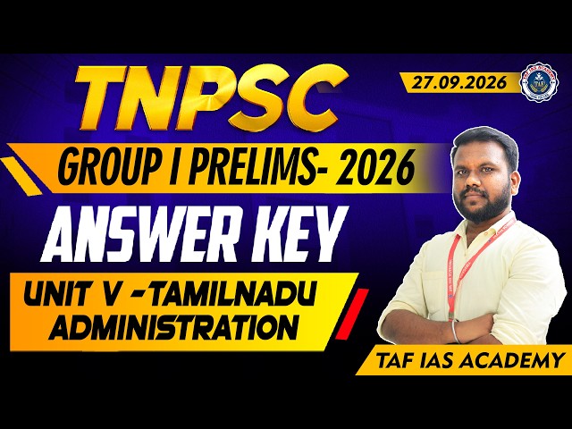 TNPSC GROUP - I | PRELIMS EXAM | UNIT V TAMILNADU ADMINISTARTION ANSWER KEY EXPLANATION | TAF