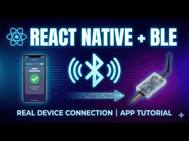 React Native + BLE  Real Device Connection App Tutorial