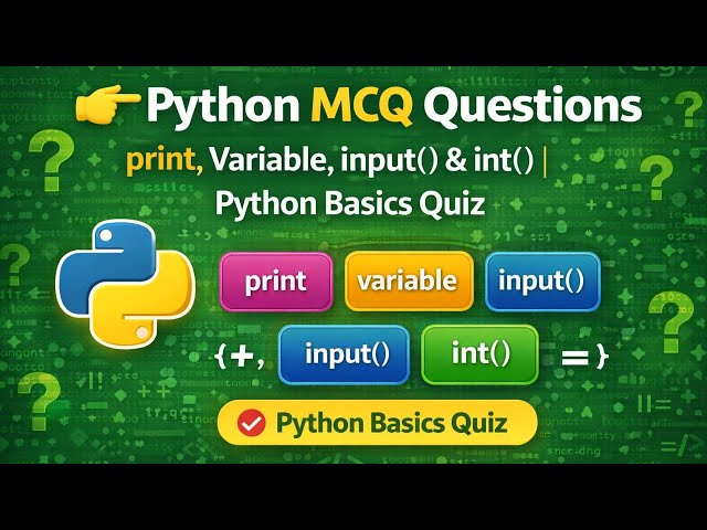 👉 Python MCQ Questions | print, Variable, input() & int() | Python Basics Quiz
