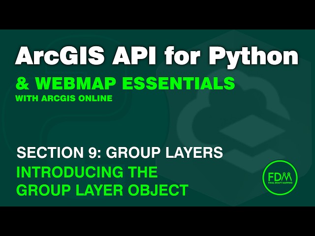 Introducing the GroupLayer object with the ArcGIS API for Python for a WebMap in ArcGIS Online