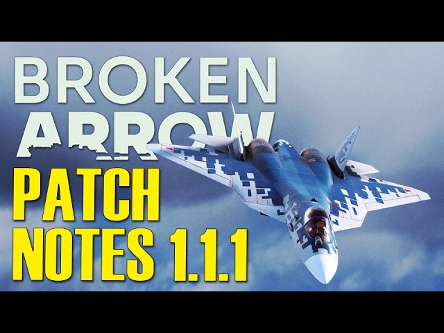 BROKEN ARROW 2.0 IS HERE!? Releases 30th July | FIRST LOOK at 1.1.1 Patch Notes