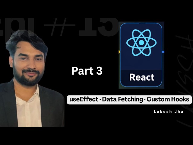 React useEffect & Data Fetching | Loading States, Error Handling & Custom Hooks | Web Dev Series #10