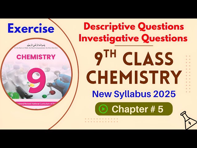 Chapter 5 Exercise | Descriptive & Investigative Questions Solved | 9th Chemistry | New Book 2025