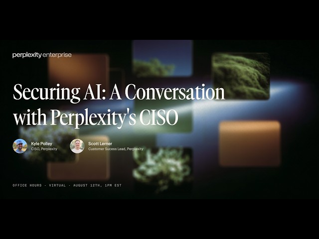 Webinar Replay: Securing AI with Perplexity