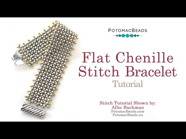 The Ultimate Guide to Flat Chenille Stitch Bracelet - DIY Jewelry Making Tutorial by PotomacBeads