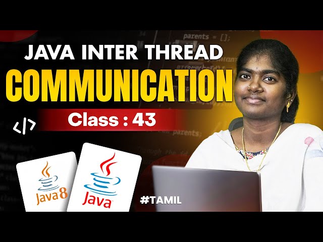 Java Programming 2025 | Ep 43 | INTER THREAD COMMUNICATION in Java With sample program | in தமிழ்