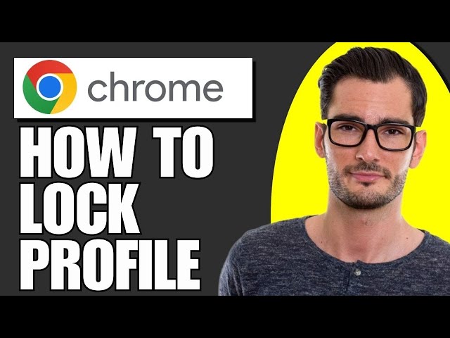 How To Lock Google Chrome Profile With Password