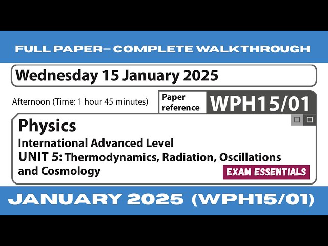 Edexcel IAL Physics Unit 5 WPH15/01 | January 2025— Full Paper Walkthrough with Detailed Explanation