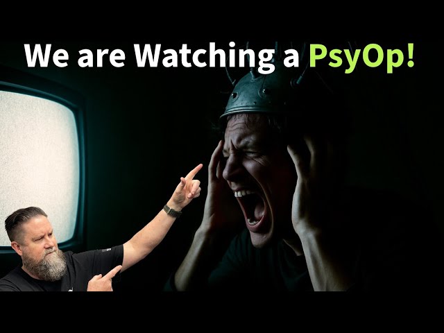 We are Watching a PsyOp! 