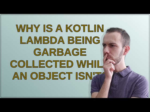 Why is a Kotlin lambda being garbage collected while an object isn't?